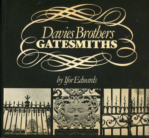 Davies Brothers Gatesmiths: 18th Century Wrought Ironwork in Wales