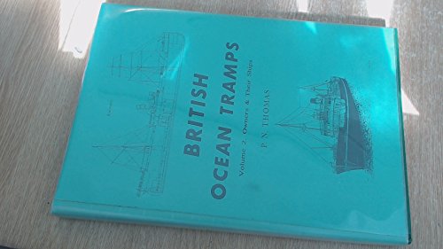 Imagen de archivo de British Ocean Tramps: Owners and Their Ships v. 2 (Merchant steam series) a la venta por AwesomeBooks