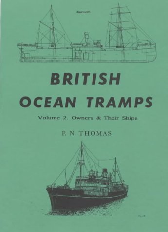 Stock image for British Ocean Tramps: Owners and Their Ships v. 2 (Merchant steam series) for sale by AwesomeBooks