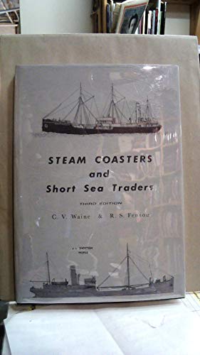 Imagen de archivo de Steam Coasters and Short Sea Traders (Merchant steam series) a la venta por Aardvark Rare Books