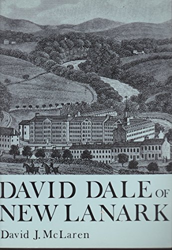 Stock image for David Dale of New Lanark: A Bright Luminary to Scotland for sale by WorldofBooks