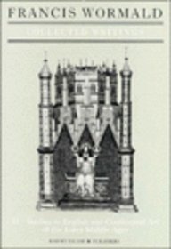 Beispielbild fr Collected Writings: Studies in English and Continental Art of the Later Middle Ages v. 2: Collected Writings, II': Studies in English and Continental . (Francis Wormald Collected Writings Vol. II) zum Verkauf von HALCYON BOOKS