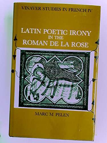 9780905205328: Latin Poetic Irony in the Roman de la Rose (Vinaver Studies in French, Vol 4)