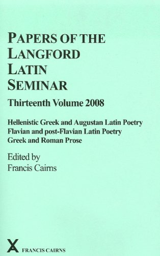 Beispielbild fr Papers of the Langford Latin Seminar 13: Hellenistic Greek and Augustan Latin Poetry; Flavian and post-Flavian Latin Poetry; Greek and Roman Prose . and Medieval Texts, Papers and Monographs) zum Verkauf von Books From California