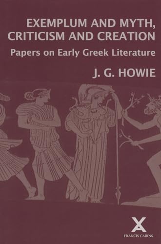 Beispielbild fr Exemplum and Myth, Criticism and Creation: Papers on Early Greek Literature (Collected Classical Papers) zum Verkauf von Books From California