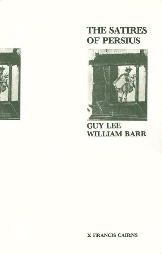 The Satires of Persius: Introduction, Text, Translation and Commentary (Latin and Greek Texts) (9780905205656) by Lee, Guy; Barr, William