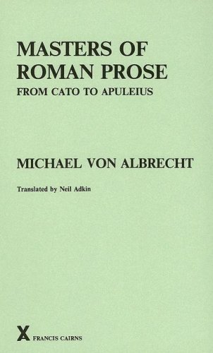 Beispielbild fr Masters of Roman Prose from Cato to Apuleius: Interpretive Studies zum Verkauf von Anybook.com