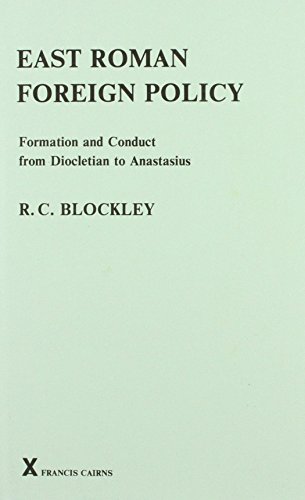 Beispielbild fr East Roman Foreign Policy: Formation and Conduct from Diocletian to Anastasius zum Verkauf von Anybook.com