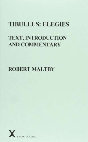 9780905205991: Tibullus: Elegies. Text, Introduction and Commentary by Robert Maltby: 41 (ARCA, Classical and Medieval Texts, Papers and Monographs)