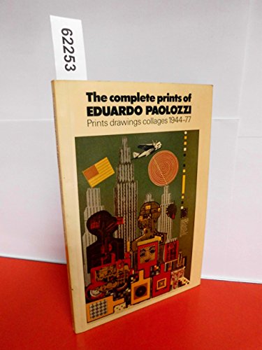 9780905209036: The complete prints of Eduardo Paolozzi: Prints, drawings, collages 1944-77