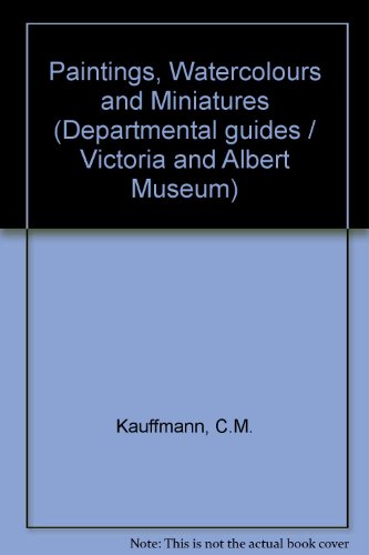 Stock image for Paintings, water-colours and miniatures (Victoria & Albert Museum departmental guides) for sale by Neo Books