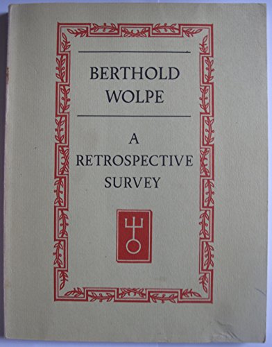 Berthold Wolpe: A Retrospective Survey - Wolpe, B.