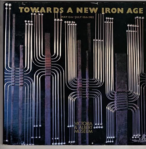 Stock image for Towards a New Iron Age: May 12Th-July 10th, 1982 for sale by HPB-Ruby