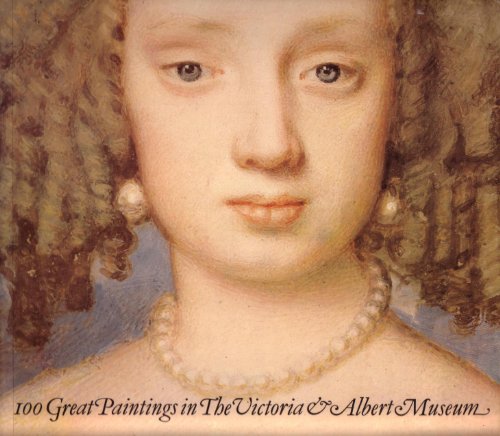 Beispielbild fr 100 Great Paintings in the Victoria and Albert Museum zum Verkauf von WorldofBooks