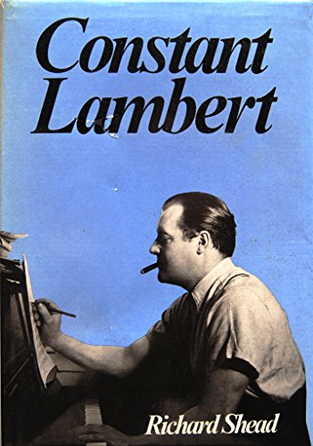 Beispielbild fr Constant Lambert: His Life, His Music and His Friends zum Verkauf von WorldofBooks