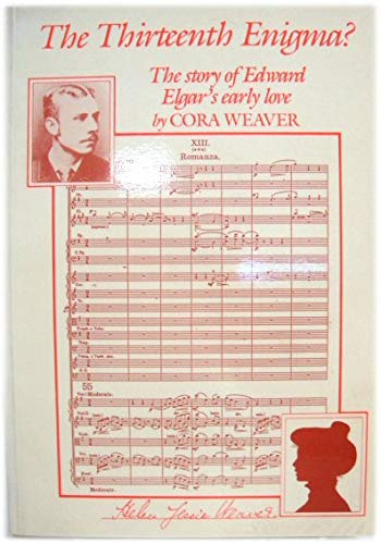 Stock image for The Thirteenth Enigma? : The Story of Edward Elgar's Early Love for sale by Austin Sherlaw-Johnson, Secondhand Music