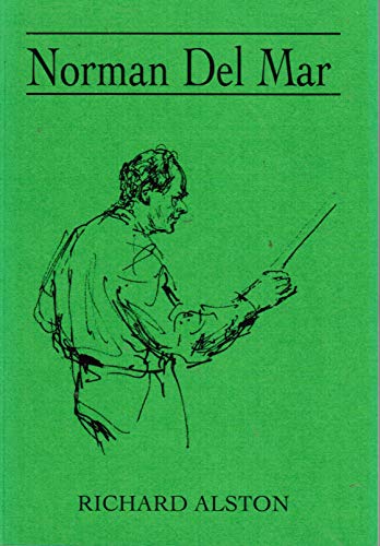 Beispielbild fr Norman Del Mar: A Life in Brief and Complete Discography zum Verkauf von HALCYON BOOKS