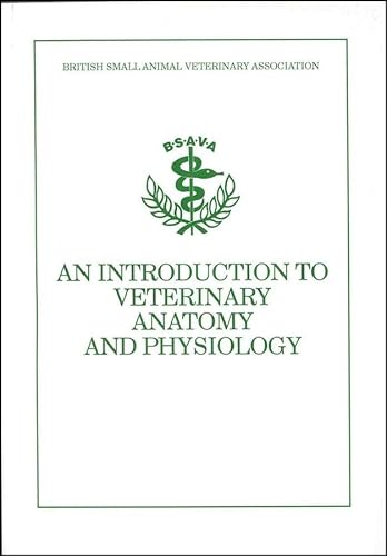 Beispielbild fr An Introduction to Veterinary Anatomy and Physiology (BSAVA British Small Animal Veterinary Association) zum Verkauf von Reuseabook