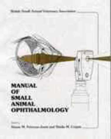 Beispielbild fr Manual of Small Animal Ophthalmology zum Verkauf von Eugen Friedhuber KG