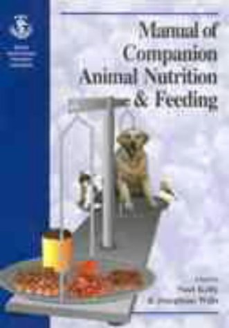 Stock image for BSAVA Manual of Companion Animal Nutrition and Feeding for sale by Better World Books Ltd