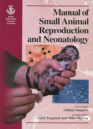 Stock image for Manual of Small Animal Reproduction and Neonatology (BSAVA British Small Animal Veterinary Association) for sale by AwesomeBooks