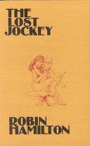 The Lost Jockey: Collected Poems 1966-1982