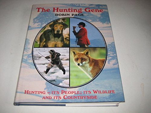 The Hunting Gene : Hunting - Its People , Its Wildlife and Its Countryside