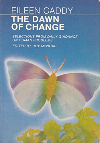 Beispielbild fr The Dawn of Change and#8212; Selections from Daily Guidance on Human Problems zum Verkauf von Reuseabook