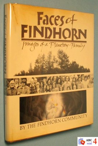 Stock image for Faces of Findhorn: Images of a Planetary Family for sale by Sierra Rose Antiques