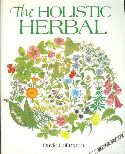 Stock image for The Holistic Herbal : A Herbal Celebrating the Wholeness of Life for sale by Better World Books