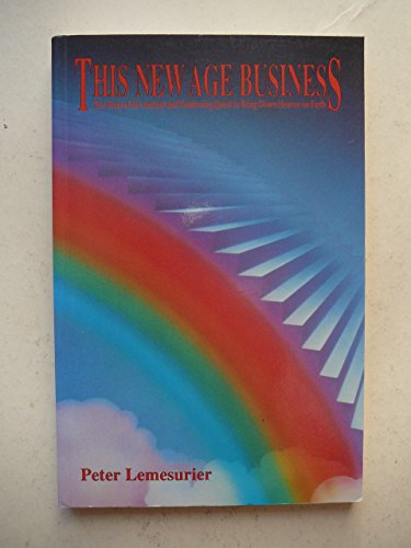 Imagen de archivo de This New Age Business: The Story of the Ancient and Continuing Quest to Bring Down Heaven on Earth a la venta por AwesomeBooks