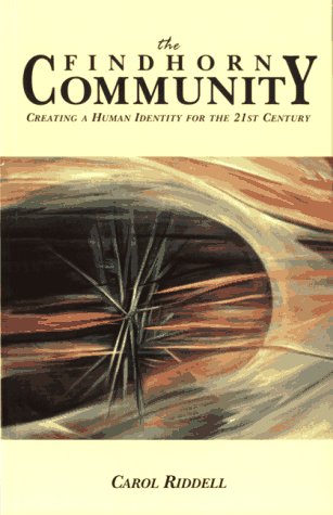 9780905249773: The Findhorn Community: Creating a Human Identity for the 21st Century