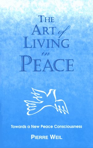 Beispielbild fr The Art of Living in Peace: Towards a New Peace Consciousness zum Verkauf von Reuseabook