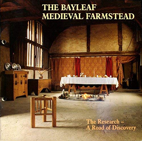Beispielbild fr The Bayleaf Medieval Farmstead: The research-a road of discovery zum Verkauf von WorldofBooks