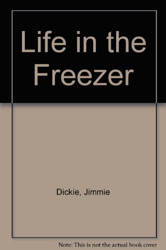 Life in the Freezer (9780905262390) by Dickie, Jimmie; Sneyd, Steve