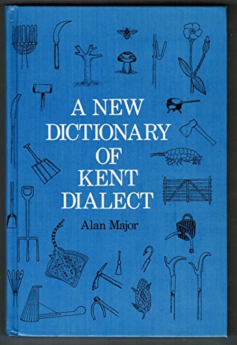 Beispielbild fr A New Dictionary of Kent Dialect zum Verkauf von WorldofBooks