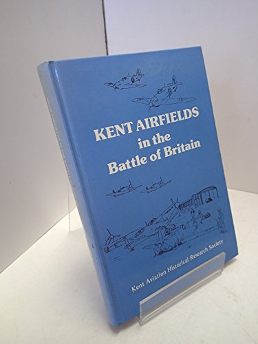 Beispielbild fr KENT AIRFIELDS IN THE BATTLE OF BRITAIN zum Verkauf von Bibliodditiques, IOBA