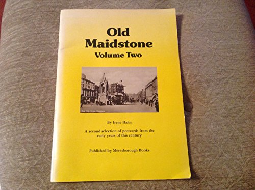 Stock image for OLD MAIDSTONE VOLUME TWO: A Second Selection of Postcards from the Early Years of This Century for sale by Stephen Dadd