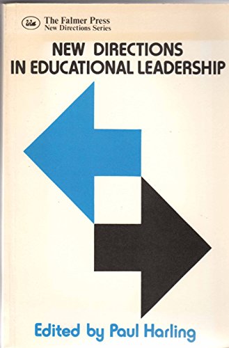 Stock image for New Directions in Educational Leadership. Edited and introduced by Paul Harling for sale by G. & J. CHESTERS