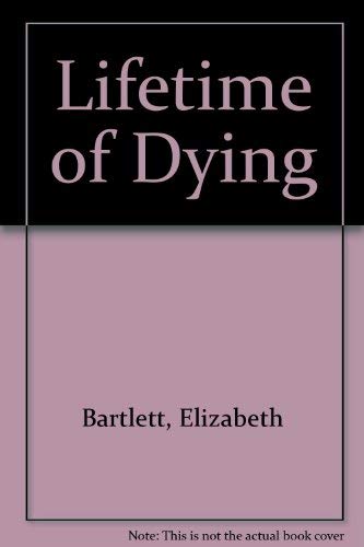 Beispielbild fr A Lifetime of Dying zum Verkauf von WorldofBooks