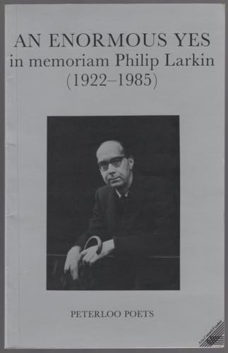 Beispielbild fr An Enormous Yes: In Memoriam Philip Larkin, 1922-85 zum Verkauf von WorldofBooks