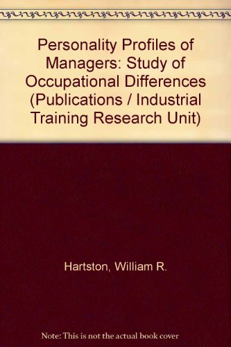 Personality profiles of managers: A study of occupational differences (ITRU publication ; SL9) (9780905308005) by [???]