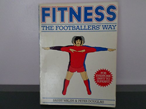 Stock image for Fitness the Footballers Way for sale by WeBuyBooks