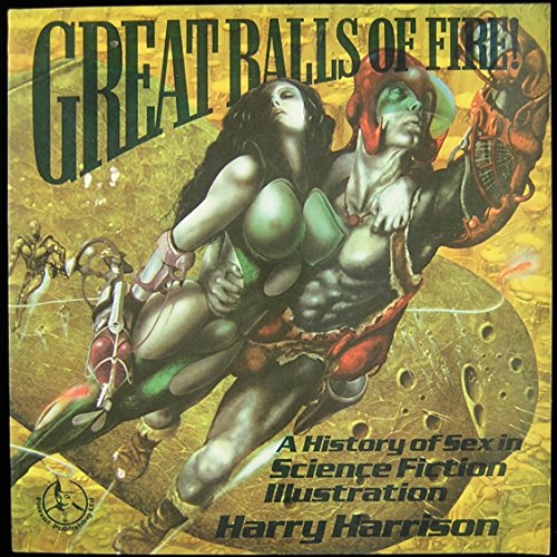 9780905310053: Great Balls of Fire: History of Sex in Science Fiction Illustration