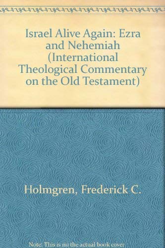 Stock image for Israel Alive Again: Ezra and Nehemiah (International Theological Commentary on the Old Testament) for sale by Antiquariat Armebooks