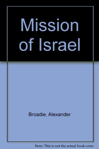 Mission of Israel (9780905312712) by Alexander Broadie