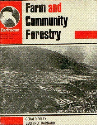 Farm and Community Forestry (Earthscan Technical Reports) (9780905347530) by Foley, Gerald; Barnard, G. W.