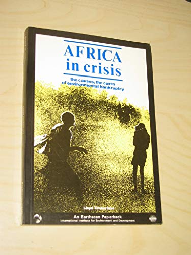 9780905347578: Africa in Crisis: The Causes and the Cures of Environmental Bankruptcy