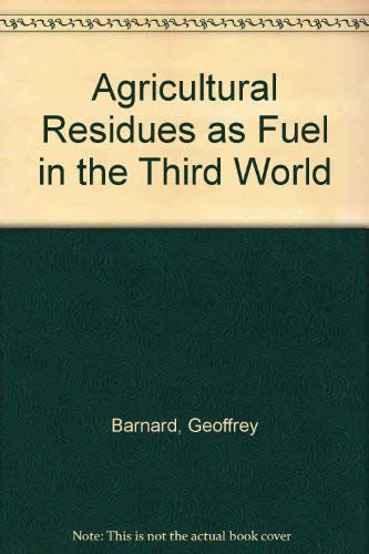 Stock image for Agricultural Residues as Fuel in the Third World for sale by dsmbooks