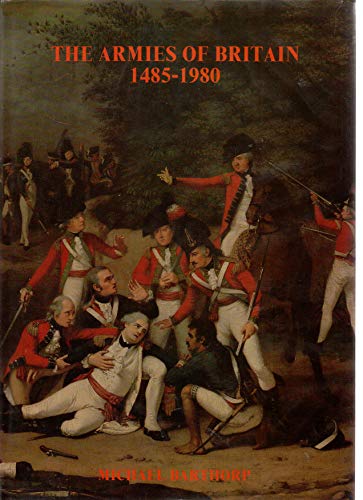 Beispielbild fr The armies of Britain 1485-1980 zum Verkauf von WorldofBooks